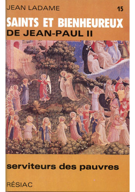 SAINTS ET BIENHEUREUX DE JEAN PAUL II T15/ SERVITEURS DES PAUVRES