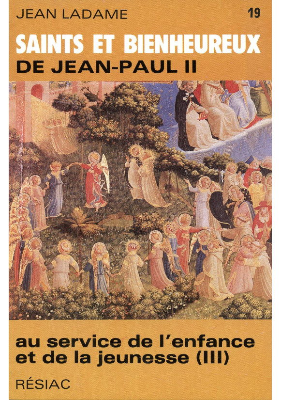 SAINTS ET BIENHEUREUX DE JEAN PAUL II T19/AU SERVICE ENFANCE