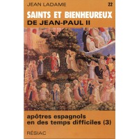 SAINTS ET BIENHEUREUX DE JEAN PAUL II T22/APOTRES ESPAGNOLS 