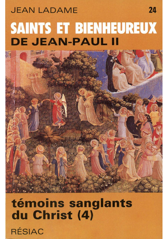 SAINTS ET BIENHEUREUX DE JEAN PAUL II T24/TEMOINS SANGLANTS DU CHRIST