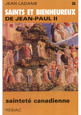SAINTS ET BIENHEUREUX DE JEAN PAUL II T26/SAINTETE CANADIENNE