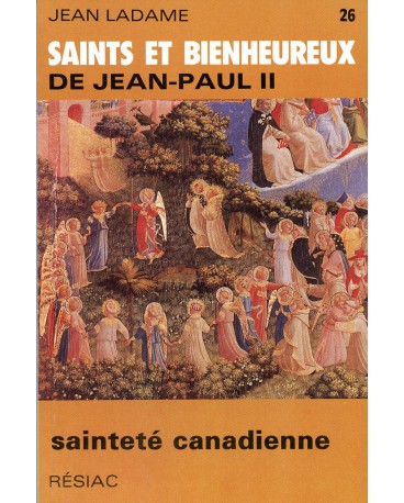 SAINTS ET BIENHEUREUX DE JEAN PAUL II T26/SAINTETE CANADIENNE 