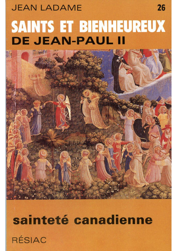 SAINTS ET BIENHEUREUX DE JEAN PAUL II T26/SAINTETE CANADIENNE 