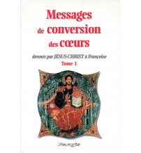 MESSAGES DE CONVERSION DES CŒURS - Tome 1