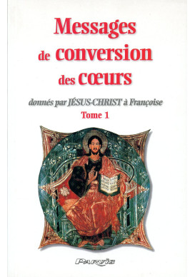 MESSAGES DE CONVERSION DES CŒURS - Tome 1