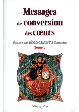 MESSAGES DE CONVERSION DES COEURS - Tome 2