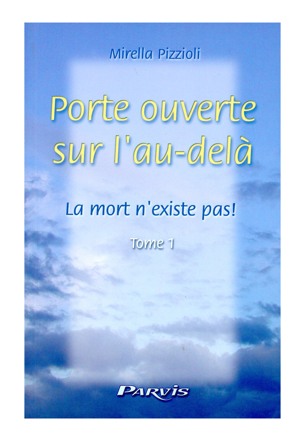 PORTE OUVERTE SUR L'AU-DELA  Tome 1 