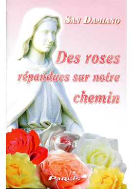 SAN DAMIANO DES ROSES RÉPANDUES SUR NOTRE CHEMIN 