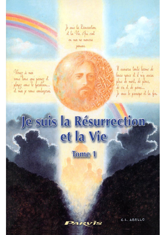 JE SUIS LA RESURRECTION ET LA VIE  - Tome 1 Entretiens avec Angela