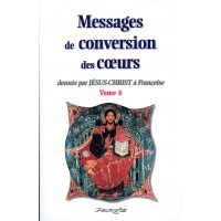 MESSAGES DE CONVERSION DES CŒURS - Tome 4