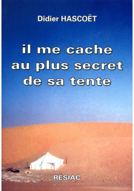 IL ME CACHE AU PLUS SECRET DE SA TENTE