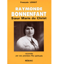 RAYMONDE BONNENFANT : SOEUR MARIE DU CHRIST