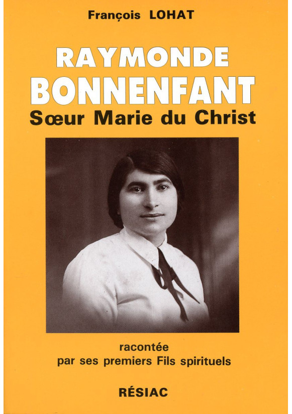 RAYMONDE BONNENFANT : SOEUR MARIE DU CHRIST