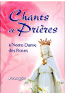CHANTS ET PRIÈRES À NOTRE-DAME DES ROSES