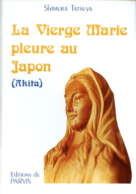 VIERGE MARIE PLEURE AU JAPON (AKITA) (LA)