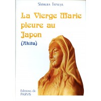 VIERGE MARIE PLEURE AU JAPON (AKITA) (LA)