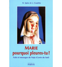 MARIE POURQUOI PLEURES TU ? Faits et messages de Naju 
