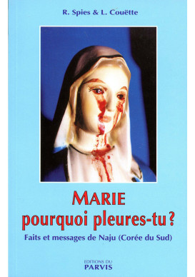 MARIE POURQUOI PLEURES TU ? Faits et messages de Naju