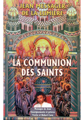 JEAN MESSAGER DE LA LUMIERE - Tome 2 COMMUNION DES SAINTS