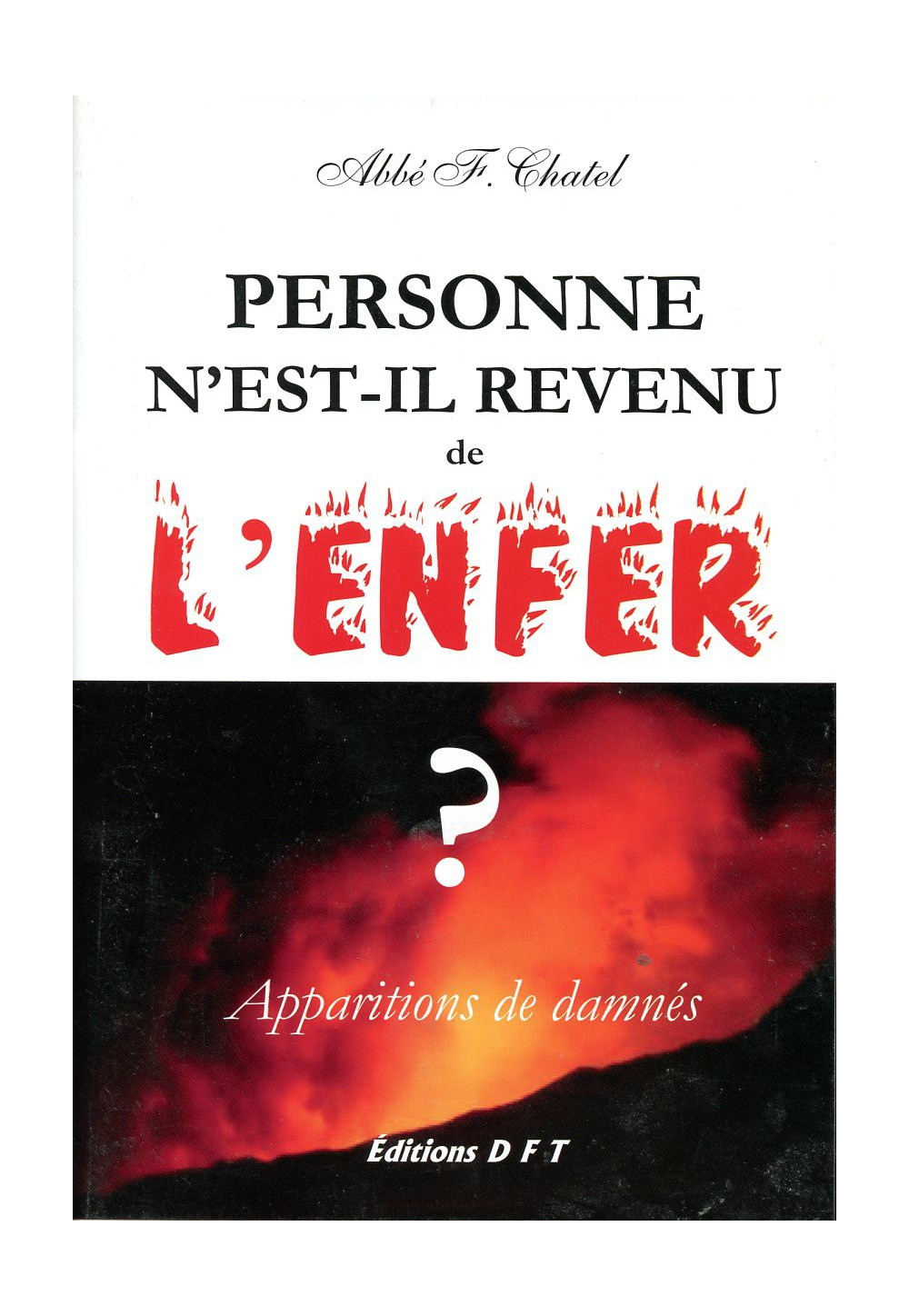 PERSONNE N'EST-IL REVENU DE L'ENFER ?
