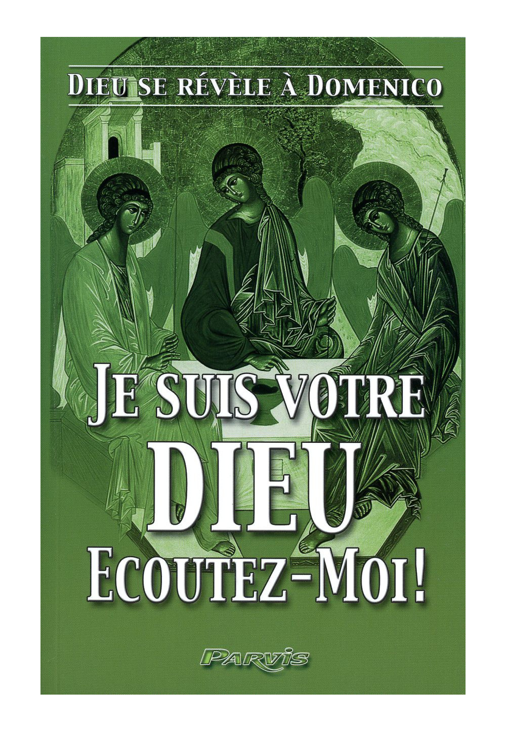 JE SUIS VOTRE DIEU ECOUTEZ MOI - Tome 2