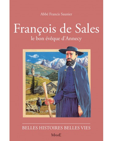 FRANCOIS DE SALES, le bon évêque d'Annecy