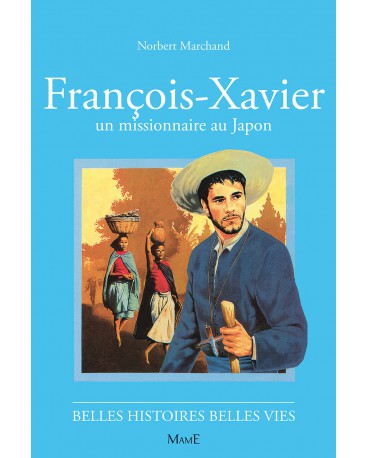 FRANCOIS XAVIER, un missionnaire au Japon