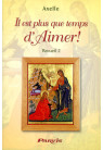 IL EST PLUS QUE TEMPS D AIMER - Axelle Tome 2