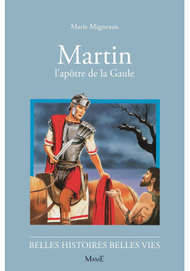 MARTIN l'apôtre de la Gaule