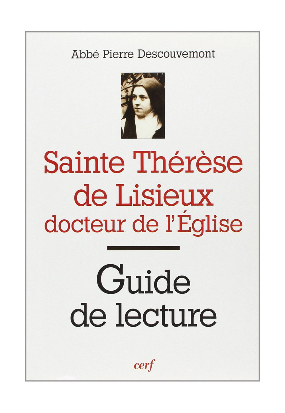 SAINTE THERESE DE LISIEUX DOCTEUR DE L'EGLISE : GUIDE DE LECTURE