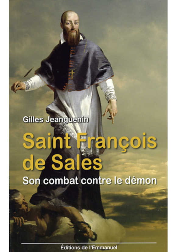 SAINT FRANCOIS DE SALES Son combat contre le démon 