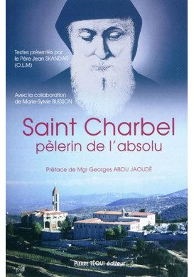 SAINT CHARBEL PÉLERIN DE L'ABSOLU