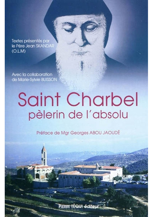 SAINT CHARBEL PÉLERIN DE L'ABSOLU