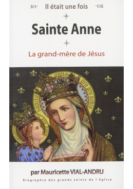 SAINTE ANNE La grand-mère de Jésus