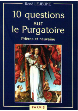 10 QUESTIONS SUR LE PURGATOIRE