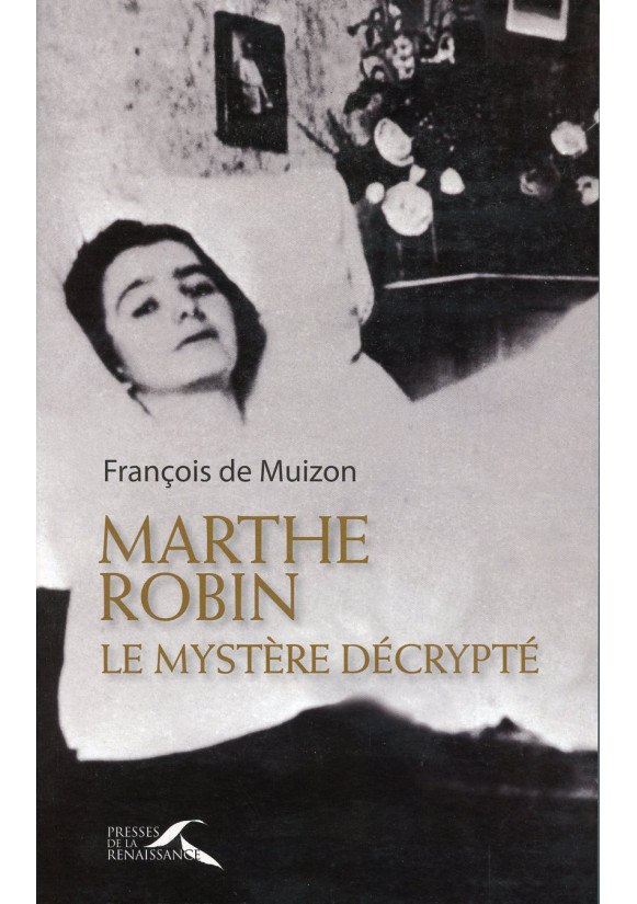 MARTHE ROBIN le mystère décrypté