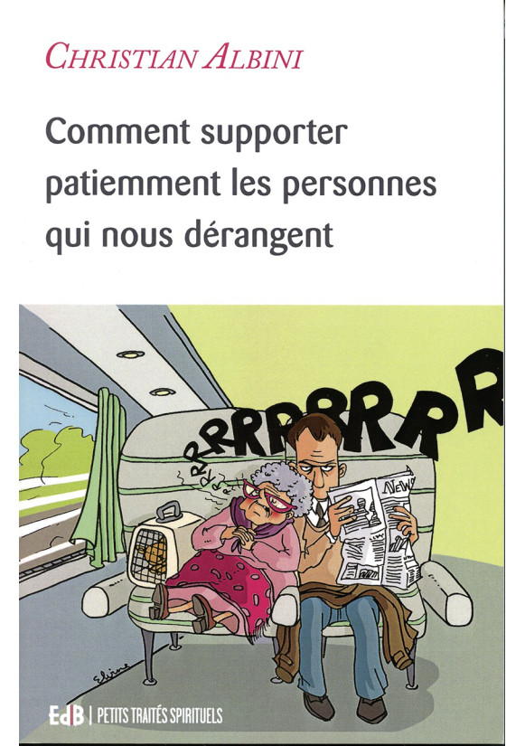 COMMENT SUPPORTER PATIEMMENT LES PERSONNES QUI NOUS DÉRANGENT