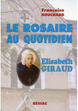 ROSAIRE AU QUOTIDIEN (LE) ELISABETH GIRAUD