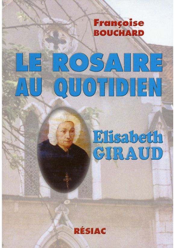 ROSAIRE AU QUOTIDIEN (LE) ELISABETH GIRAUD