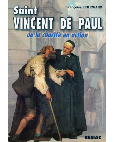 ST VINCENT DE PAUL OU LA CHARITE EN ACTION