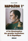 NAPOLEON 1er ET LES BICENTENAIRES DES GRANDES INSTITUTIONS DE LA REPUBLIQUE