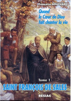 ST FRANCOIS DE SALES Tome 1 A L'ECOLE DE L'AMOUR