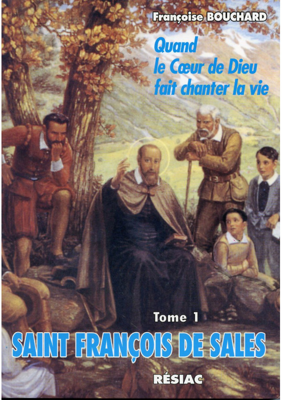 ST FRANCOIS DE SALES Tome 1 A L'ECOLE DE L'AMOUR