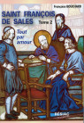 ST FRANCOIS DE SALES Tome 2 TOUT PAR AMOUR