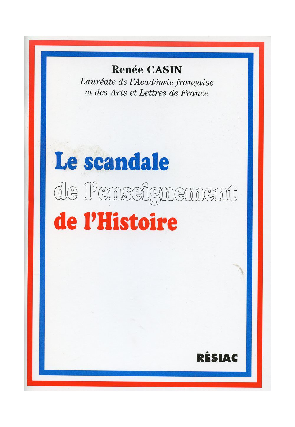 SCANDALE DE L'ENSEIGNEMENT DE L'HISTOIRE (LE)