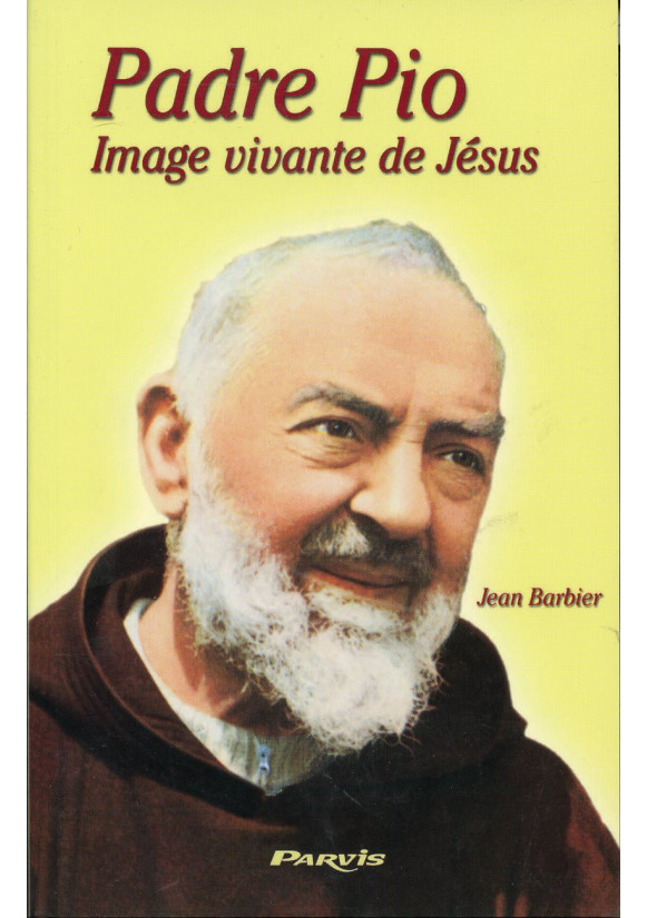 PADRE PIO IMAGE VIVANTE DE JESUS  
