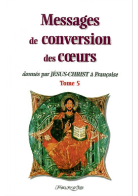 MESSAGES DE CONVERSION DES COEURS - Tome 5