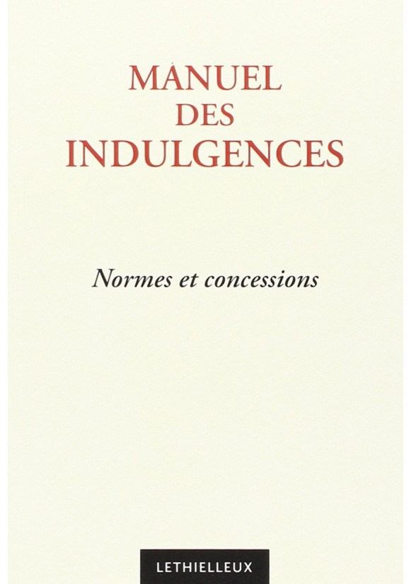 MANUEL DES INDULGENCES Normes et concessions