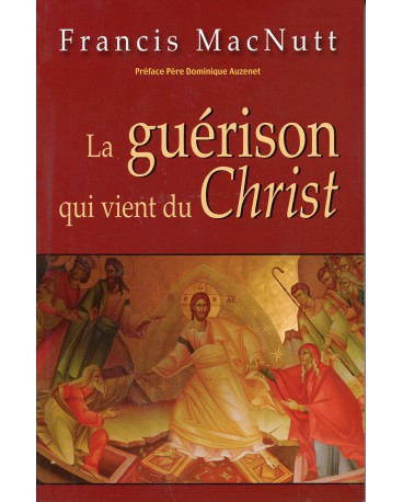 GUÉRISON QUI VIENT DU CHRIST (LA)