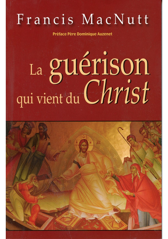 GUÉRISON QUI VIENT DU CHRIST (LA)